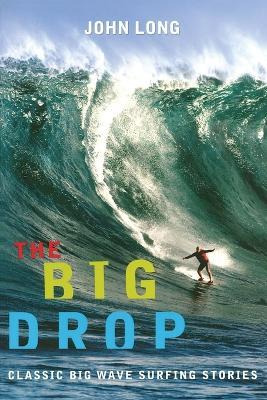 Libro Big Drop : Classic Big Wave Surfing Stories