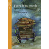 Fuera De Mi Mundo - Torre De Papel Amarilla, De Carreras, Lydia Maria. Editorial Kapelusz, Tapa Blanda En Español, 2020