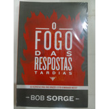 Livro O Fogo Das Respostas Tardias Bob Sorge Raridade 