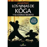 Ninjas De Koga Y Su Codigo Secreto,los - Yamada,futaro