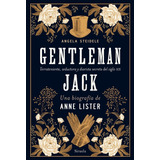 Gentleman Jack Una Biografia De Anne Lister, De Steidele Angela. Editorial Siruela En Español