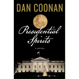Presidential Spirits, De Coonan, Dan. Editorial Goose River Pr, Tapa Blanda En Inglés