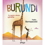 Burundi - De Espejos Alturas Y Jirafas