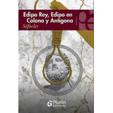 Edipo Rey, Edipo En Colono Y Antigona - Sofocles Libro Nuevo
