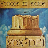 Ciego De Siglos - Vox Dei (cd)