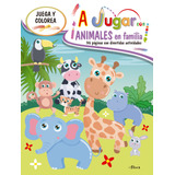 A Jugar Con Animales En Familia, De Incarnato, Alicia Norma. Serie Licencias Editorial Altea, Tapa Blanda En Español, 2021