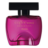 Coffee Woman Seduction Deso. Colônia O Boticário Oferta