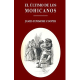 Libro El Ltimo De Los Mohicanos - James Fenimore Cooper