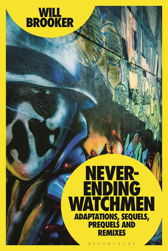 Libro: Never-ending Watchmen: Adaptations, Sequels, Prequels