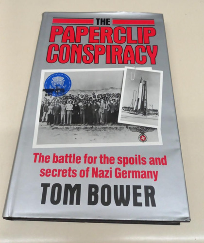 The Paperclip Conspiracy * Bower Tom * Nazismo