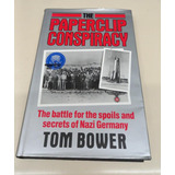 The Paperclip Conspiracy * Bower Tom * Nazismo