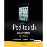 iPod Touch Made Simple, Ios 5 Edition - Martin Trautschold
