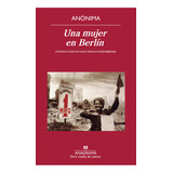 1 Book Anagrama Una Mujer En Berlín (spanish Edition)