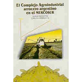 Libro El Complejo Agroindustrial Arrocero Argentino En El Me