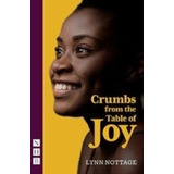 Crumbs From The Table Of Joy -  And Other Plays - Nottage, De Nottage, Lynn. Editorial Nick Hern Books, Tapa Blanda En Inglés Internacional, 2021