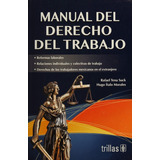 Manual Del Derecho Del Trabajo, De Tena Suck, Rafael Morales Saldaña, Hugo Italo., Vol. 2. Editorial Trillas, Tapa Blanda En Español, 2015