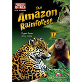 The Amazon Rainforest Ii - Explore Our World Clil Reader