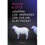 Sueñan Los Androides Con Ovejas Electricas - Dick Philip (l