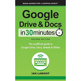 Libro: Google Drive And Docs In 30 Minutes (2nd Edition): To