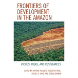 Libro Frontiers Of Development In The Amazon: Riches, Ris...