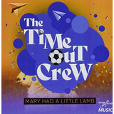 Cd Mary Had A Little Lamb - Time-out Crew