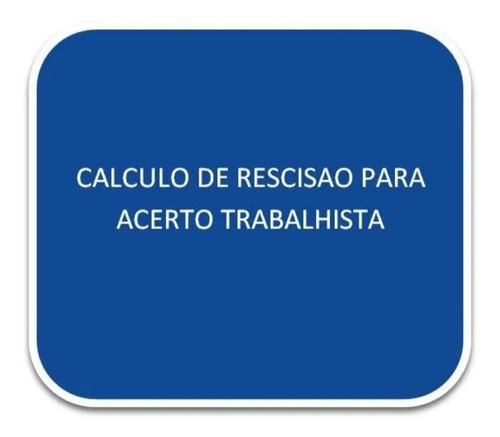 Rescisão De Contrato Trabalho -  Planilha Cálculo