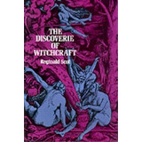 The Discoverie Of Witchcraft, De Reginald Scot. Editorial Dover Publications Inc., Tapa Blanda En Inglés, 1990