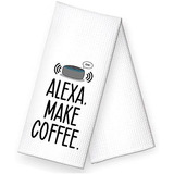 Rzhv Alexa, Make Coffee - Toalla De Cocina Con Altavoces Div
