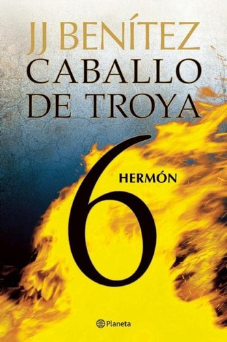 Caballo De Troya 6 - Hermón - J.j. Benítez