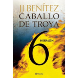 Caballo De Troya 6 - Hermón - J.j. Benítez