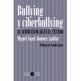 Bullying Y Ciberbullying, De Jiménez Aguilar, Miguel Ángel. Editorial Punto De Vista Editores, Tapa Blanda En Español