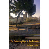 Libro The Gathering Light At San Cataldo - Alfier, Jeffre...