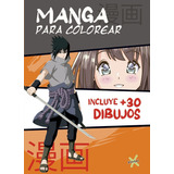 Libro Manga Para Colorear - Equipo Editorial - Original