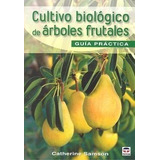 Cultivo Biologico De Arboles Frutales,el - Samson,catherine