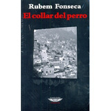 Collar Del Perro, El - Rubem Fonseca