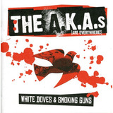 Cd De Akas (are Everywhere) White Doves And Smoking Guns