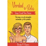 Libro: Verdad O Reto Juego Sexual Para Parejas: Libro De Ret