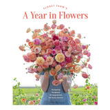 Book : Floret Farms A Year In Flowers Designing Gorgeous...