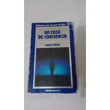 Un Caso De Conciencia De James Blish Hyspamerica (usado) A1