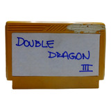 Double Dragon Iii 3 Nintendo Nes Nintendinho 60p Sem Label