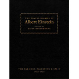 The Travel Diaries Of Albert Einstein : The Far East, Palestine, And Spain, 1922 - 1923, De Albert Einstein. Editorial Princeton University Press, Tapa Dura En Inglés, 2018