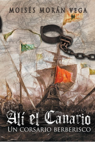 Libro: Alí El Canario: Un Corsario Berberisco (español)