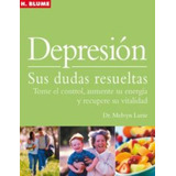 Depresion. Sus Dudas Resueltas - Lurie, Dr. Melvyn, De Lurie, Dr. Melvyn. Editorial Herman Blume En Español