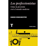 Los Perfeccionistas - Simon Winchester