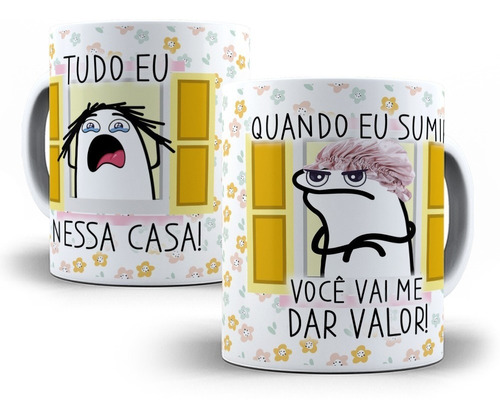 Caneca Meme Flork Dia Das Mães - Tudo Eu Nessa Casa 