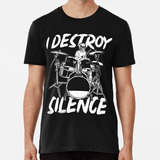 Remera Humor Drummer Design Quote I Destroy Silence Sudadera