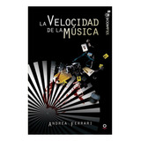 La Velocidad De La Musica - Loqueleo Roja, De Ferrari Hardoy, Andrea Helena. Editorial Santillana, Tapa Blanda En Español, 2016