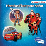 Historias Pixar Para Soãâ±ar (te Cuento, Me Cuentas Una Historia Disney), De Disney. Editorial Cliper Plus, Tapa Dura En Español