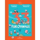 Os 33 Porquinhos (nova Edição), De Torero, José Roberto. Série Fábrica De Fábulas Editora Schwarcz Sa, Capa Mole Em Português, 2019