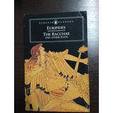 The Bacchae And Other Plays